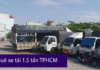 Cho thuê xe tải 1.5 tấn chở hàng tại TPHCM